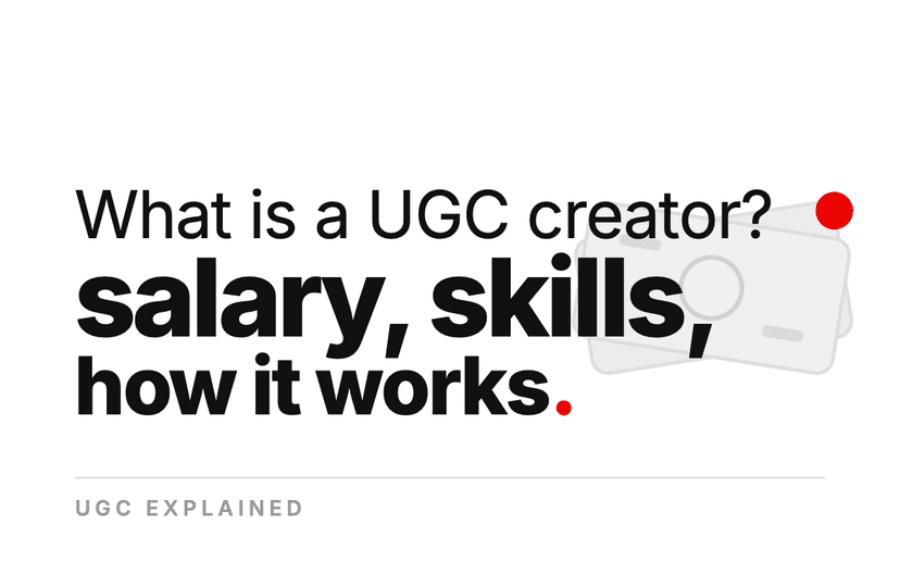 What Is a UGC Creator? Salary, Skills, How It Works